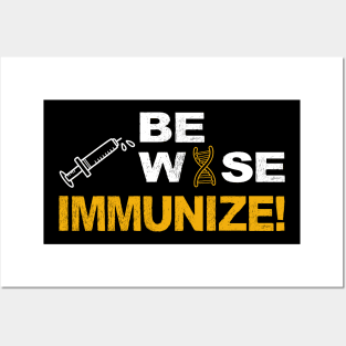 be wise immunize pro vaccinate Posters and Art